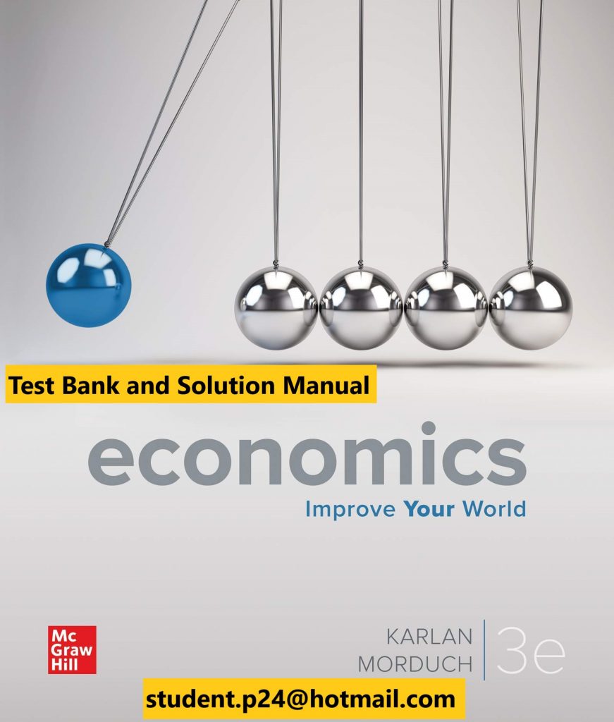 Economics Microeconomics Macroeconomics 3rd Edition By Dean Karlan and Jonathan Morduch © 2020 Test Bank and Solution Manual 871x1024 1