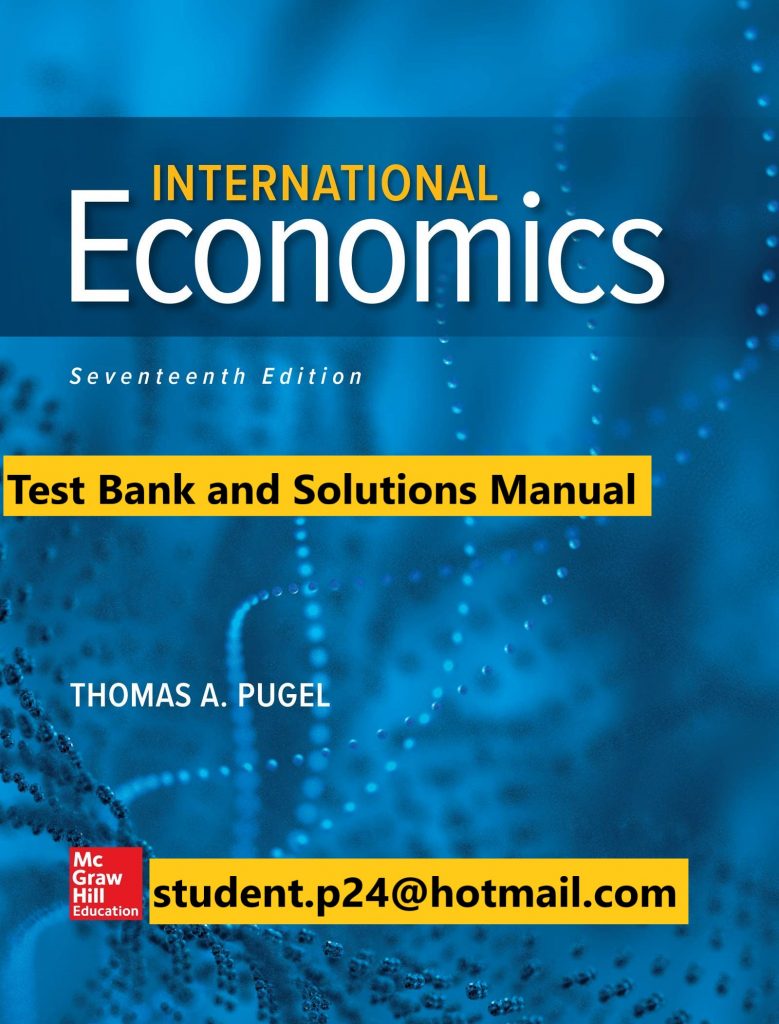 International Economics 17th Edition By Thomas Pugel © 2020 Test Bank and Solution Manual 779x1024 1