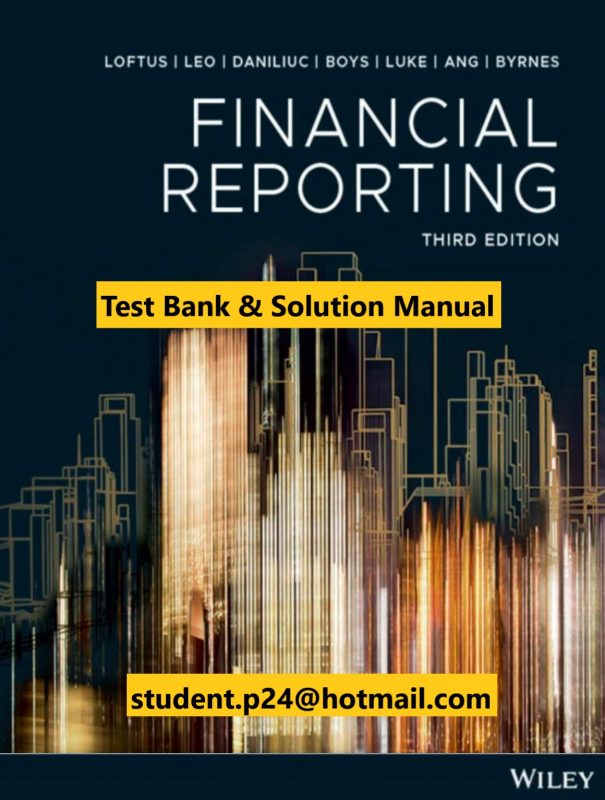 Financial Reporting 3rd Edition Loftus Leo Daniliuc Boys Luke Ang Byrnes 2020 Test Bank Instructor Solution Manual scaled 1