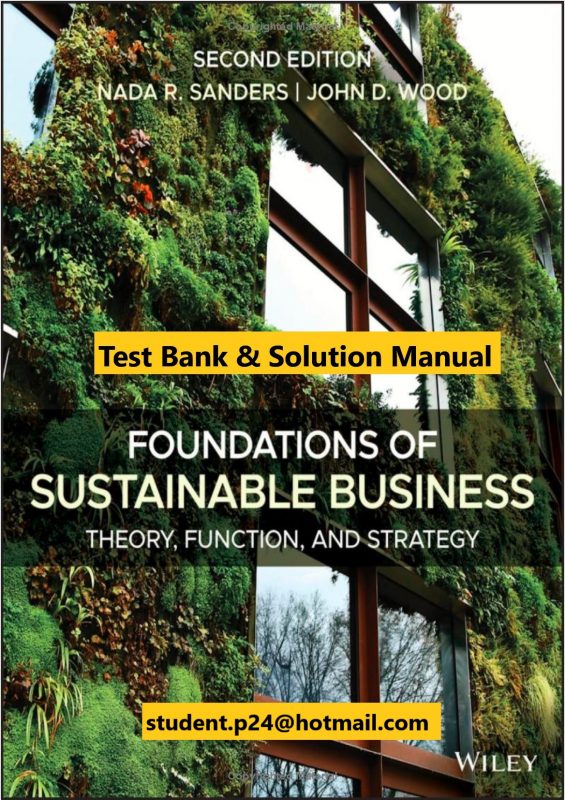 Foundations of Sustainable Business Theory Function and Strategy 2nd Edition Sanders Wood 2020 Solution manual Test Bank scaled 1