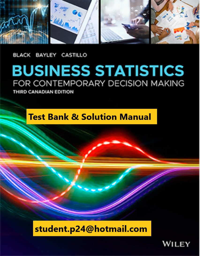 Business Statistics For Contemporary Decision Making 3rd Canadian Edition Black Bayley Castillo 2020 Solution Manual and Test Bank 1