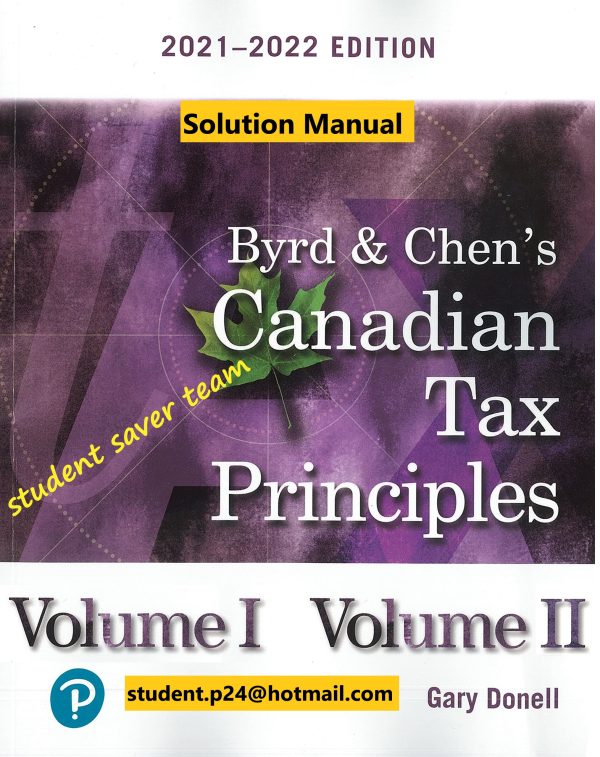 Byrd & Chen's Canadian Tax Principles, 2021-2022 Edition, Volumes I and II , Clarence Byrd , Solution Manual