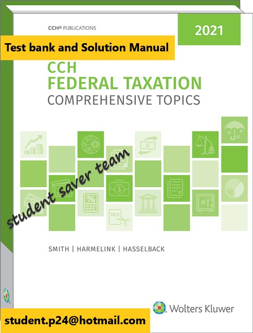 CCH Federal Taxation Comprehensive Topics 2021 P. Smith J. Harmelink R. Hasselback Test Bank and solution Manual
