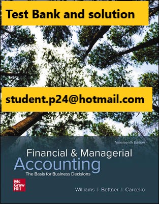 Financial & Managerial Accounting 19th Williams © 2021 Test Bank